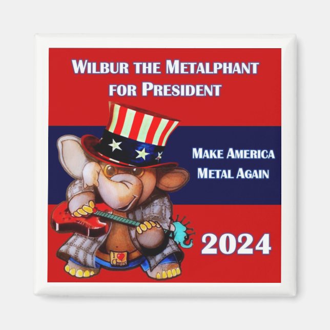 Metalphant for President 2024 Magnet white (Front)