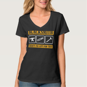 Metalworking There's No App For That Blacksmith T-Shirt