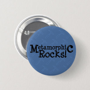 Metamorphic Rocks! 6 Cm Round Badge