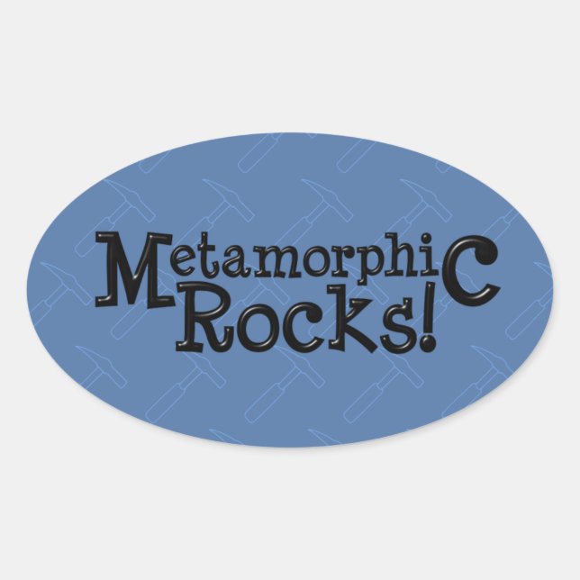 Metamorphic Rocks! Oval Sticker (Front)