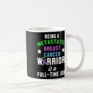 Metastatic Breast Cancer Awareness Aware Warrior  Coffee Mug
