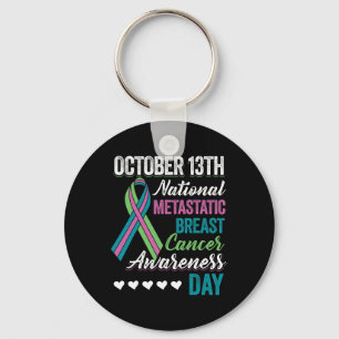 Metastatic Breast Cancer Awareness Day October 13t Key Ring