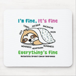 Metastatic Breast Cancer Awareness I'm Fine It's F Mouse Mat