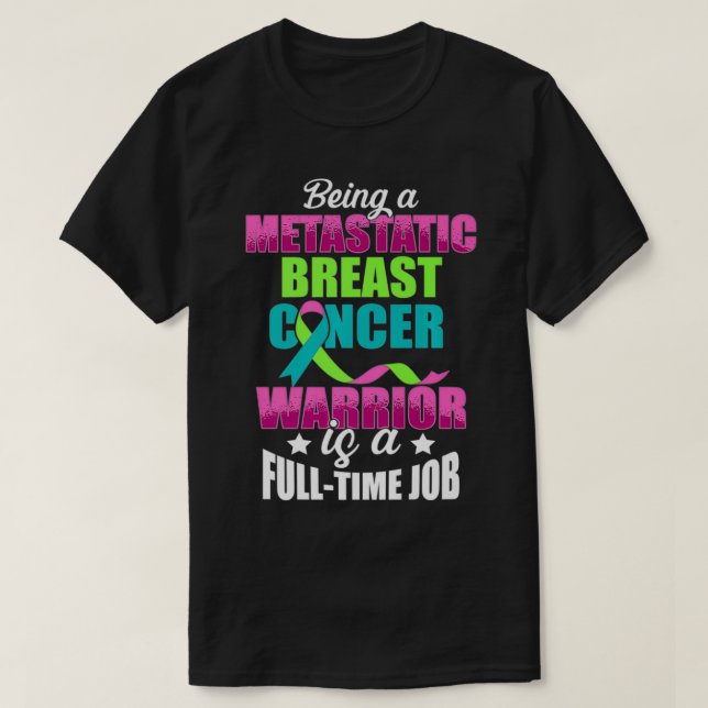 Metastatic Breast Cancer Awareness Treating Warrio T-Shirt (Design Front)
