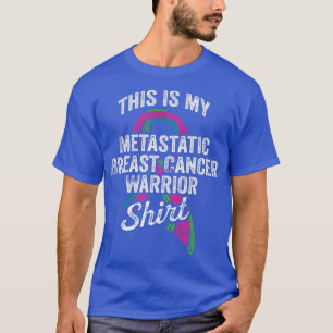 Metastatic Breast Cancer Awareness Warrior 2270 T-Shirt