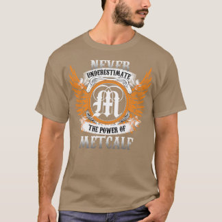 Metcalf Name Shirt Never Underestimate The Power O