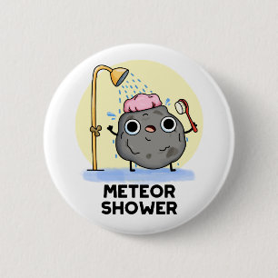 Meteor Shower Funny Science Pun 6 Cm Round Badge