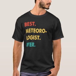 Meteorlogist Profession Retro Best Meteorlogist Ev T-Shirt