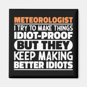 Meteorologist I Try To Make Things Funny Sayings Magnet