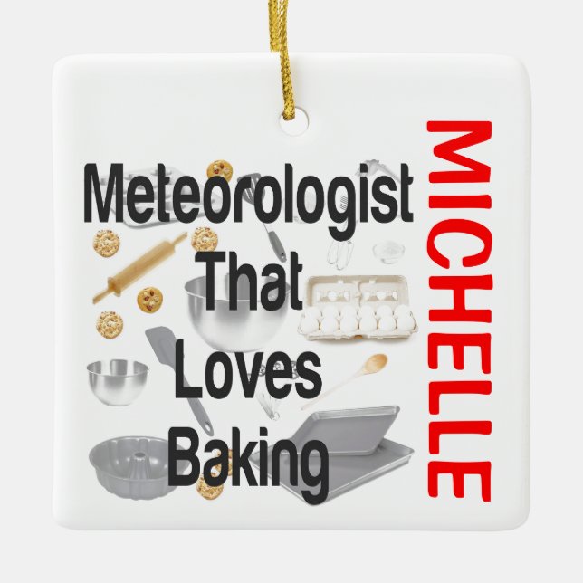 Meteorologist Loves Baking CUSTOM Ceramic Ornament (Front)