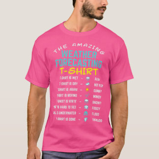 Meteorologist Weatherman  The Amazing Weather Fore T-Shirt