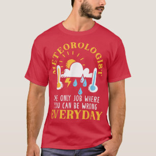 Meteorologist Weatherman Weather Forecast Meteorol T-Shirt