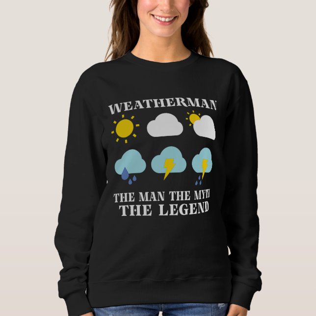 Meteorology Forecast Meteorologist Weather Sweatshirt (Front)