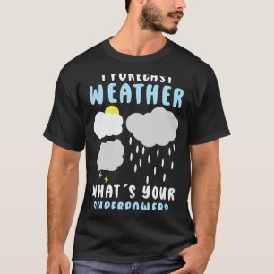 Meteorology Forecast Meteorologist Weather T-Shirt