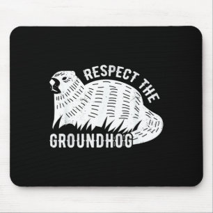 Meteorology Funny Respect The Groundhog Day Holida Mouse Mat