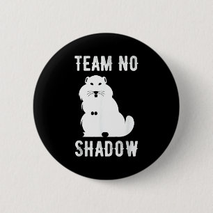 Meteorology Funny Team No Shadow Groundhog 2022 _2 6 Cm Round Badge