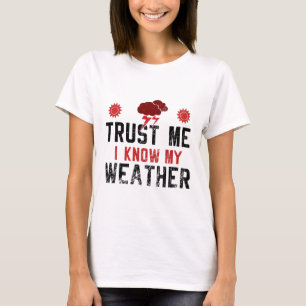 Meteorology - I Know My Weather T-Shirt
