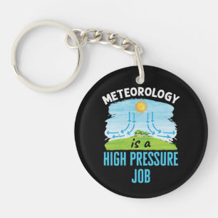 Meteorology Is a High Pressure Job Weather Key Ring