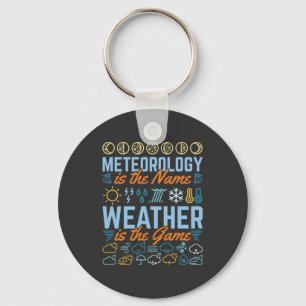 Meteorology Is the Name Weather Is the Game Key Ring