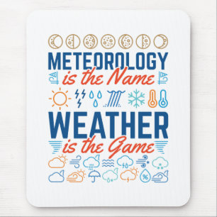 Meteorology Is the Name Weather Is the Game Mouse Mat