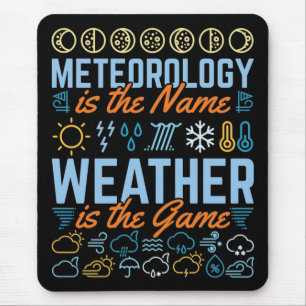 Meteorology Is the Name Weather Is the Game Mouse Mat