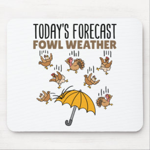 Meteorology Today's Forecast Fowl Weather Mouse Mat