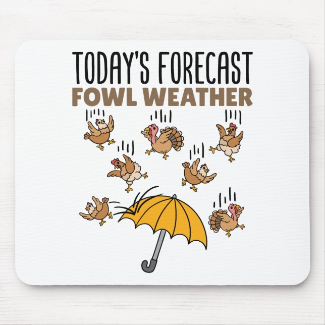 Meteorology Today's Forecast Fowl Weather Mouse Mat (Front)
