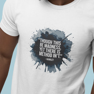 Method in Madness: Quote for Theater Lovers T-Shirt
