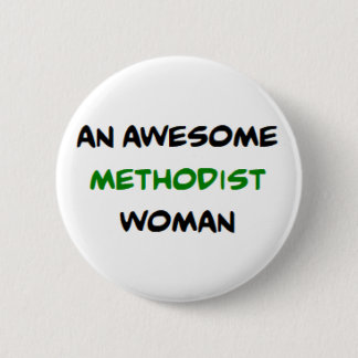 methodist woman, awesome 6 cm round badge