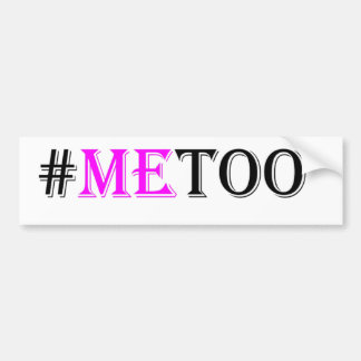 #METOO Movement For Womens Rights And Equality Bumper Sticker