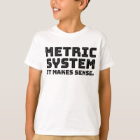 Metric System - It Makes Sense - Science Quotes