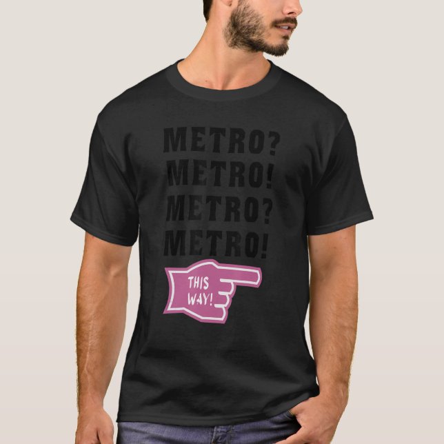 metro this way T-Shirt (Front)