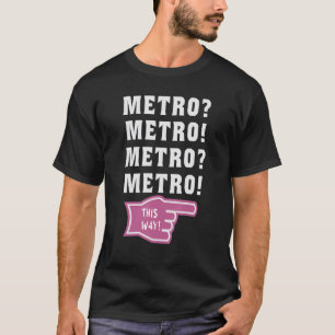 metro this way viral metro guy meme 1 T-Shirt