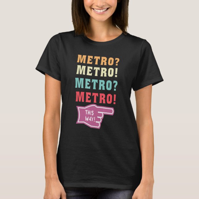 metro this way viral metro guy meme T-Shirt (Front)