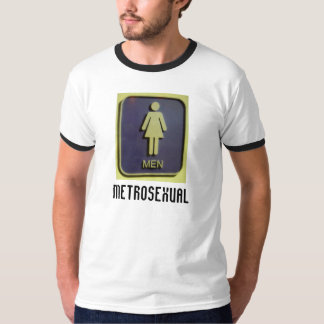 METROSEXUAL T-Shirt