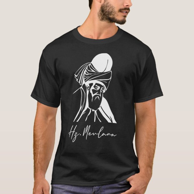 Mevlana Quotes Mevlana Celaleddin Rumi T-Shirt (Front)