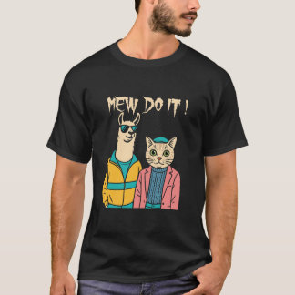 Mew Do It! Cool Cat and Llama T-Shirt