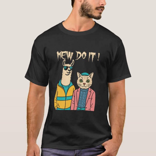 Mew Do It! Cool Cat and Llama T-Shirt (Front)