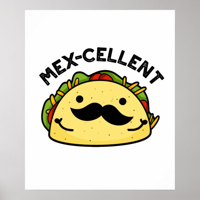 Mex-cellent Cute Excellent Taco Pun Poster (Front)