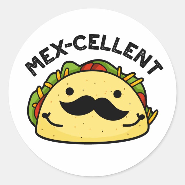 Mex-cellent Funny  Excellent Taco Pun  Classic Round Sticker (Front)