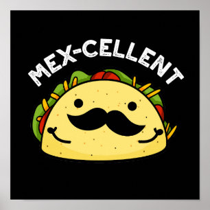 Mex-cellent Funny  Excellent Taco Pun Dark BG Poster