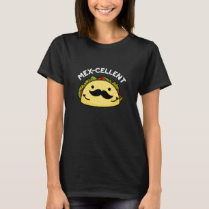 Mex-cellent Funny  Excellent Taco Pun Dark BG T-Shirt