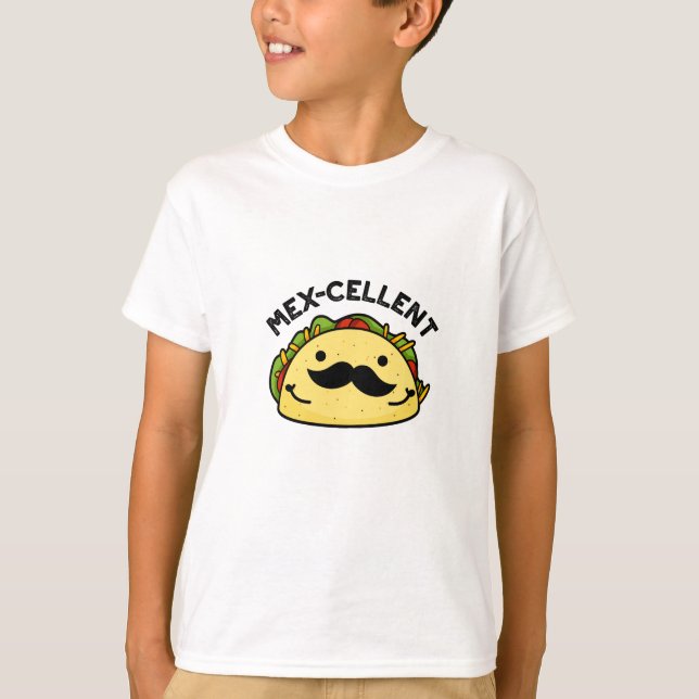 Mex-cellent Funny  Excellent Taco Pun  T-Shirt (Front)