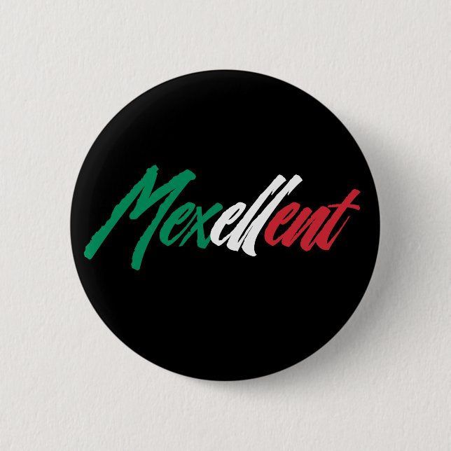 Mexellent - Mexico and Mexican pride 6 Cm Round Badge (Front)