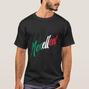 Mexellent  Mexico and Mexican pride T-Shirt