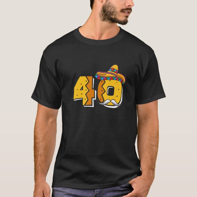 Mexican 40 Years Old 40Th Birthday T-Shirt (Front)