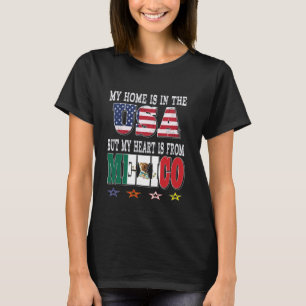 Mexican American Patriot Heart is from Mexico USA T-Shirt