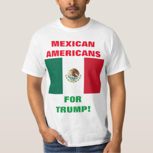 MEXICAN AMERICANS FOR TRUMP! T-Shirt