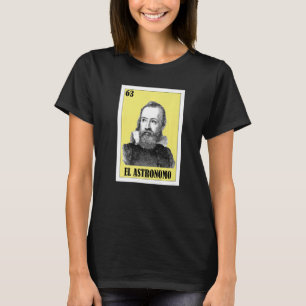 Mexican Astronomy  El Astronomo  1 T-Shirt