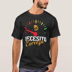Mexican Beer Necesito Cerveza Mexican 2 T-Shirt